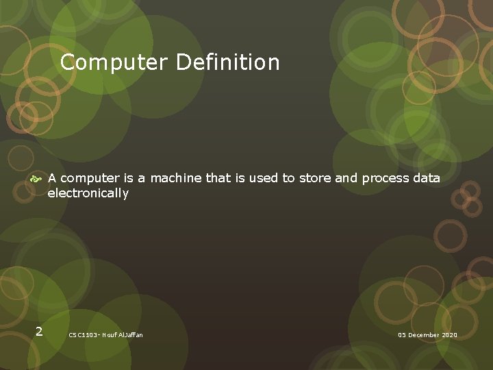 Computer Definition A computer is a machine that is used to store and process