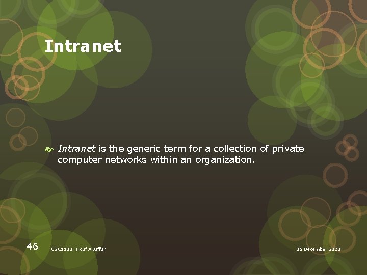 Intranet is the generic term for a collection of private computer networks within an