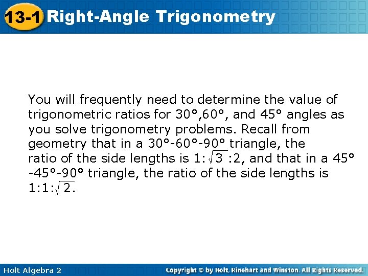 13 -1 Right-Angle Trigonometry You will frequently need to determine the value of trigonometric