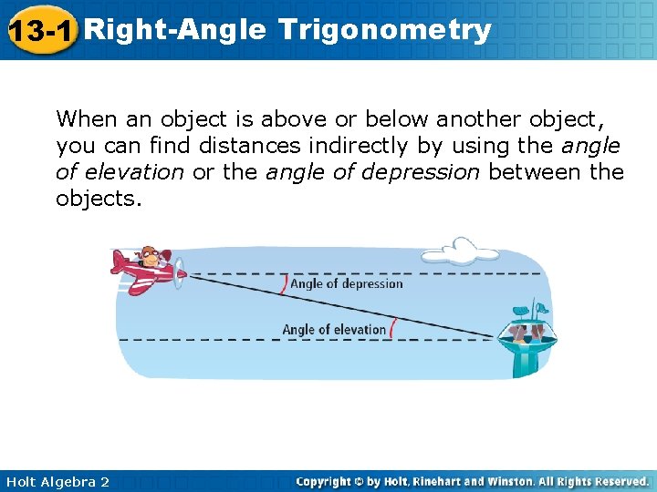 13 -1 Right-Angle Trigonometry When an object is above or below another object, you