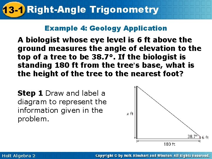 13 -1 Right-Angle Trigonometry Example 4: Geology Application A biologist whose eye level is