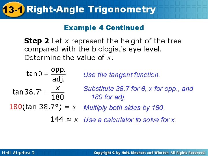 13 -1 Right-Angle Trigonometry Example 4 Continued Step 2 Let x represent the height