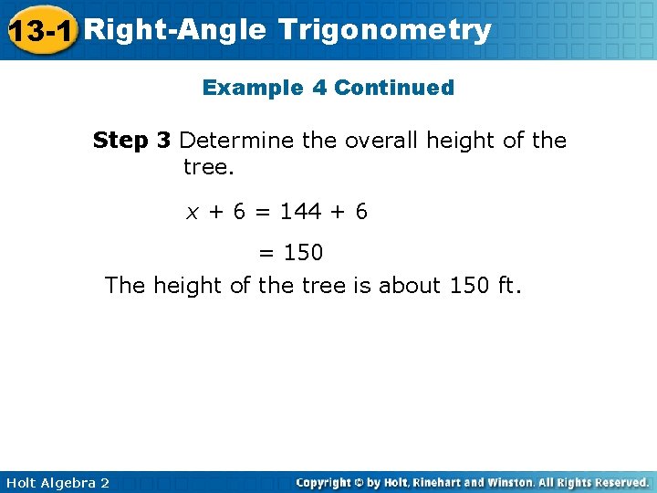 13 -1 Right-Angle Trigonometry Example 4 Continued Step 3 Determine the overall height of