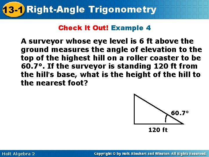 13 -1 Right-Angle Trigonometry Check It Out! Example 4 A surveyor whose eye level