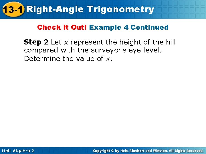13 -1 Right-Angle Trigonometry Check It Out! Example 4 Continued Step 2 Let x