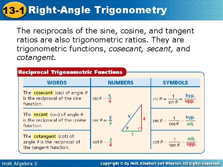 13 -1 Right-Angle Trigonometry The reciprocals of the sine, cosine, and tangent ratios are