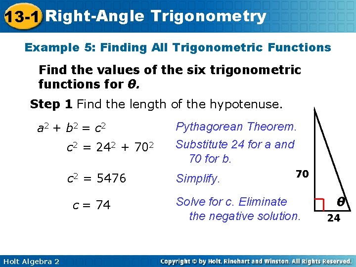 13 -1 Right-Angle Trigonometry Example 5: Finding All Trigonometric Functions Find the values of