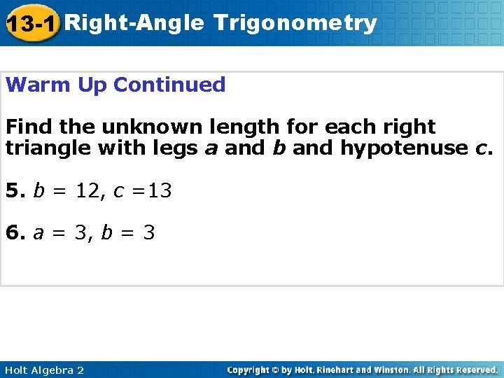 13 -1 Right-Angle Trigonometry Warm Up Continued Find the unknown length for each right