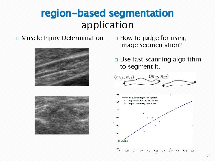 region-based segmentation application � Muscle Injury Determination � � How to judge for using