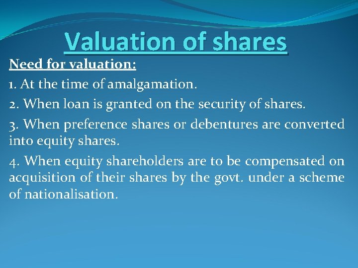 Valuation of shares Need for valuation: 1. At the time of amalgamation. 2. When