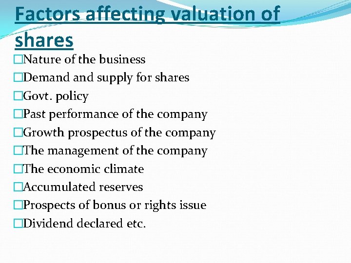 Factors affecting valuation of shares �Nature of the business �Demand supply for shares �Govt.
