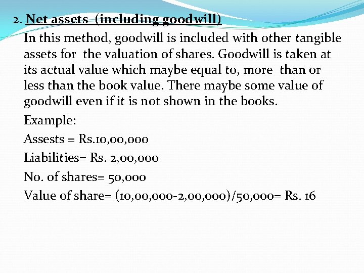 2. Net assets (including goodwill) In this method, goodwill is included with other tangible