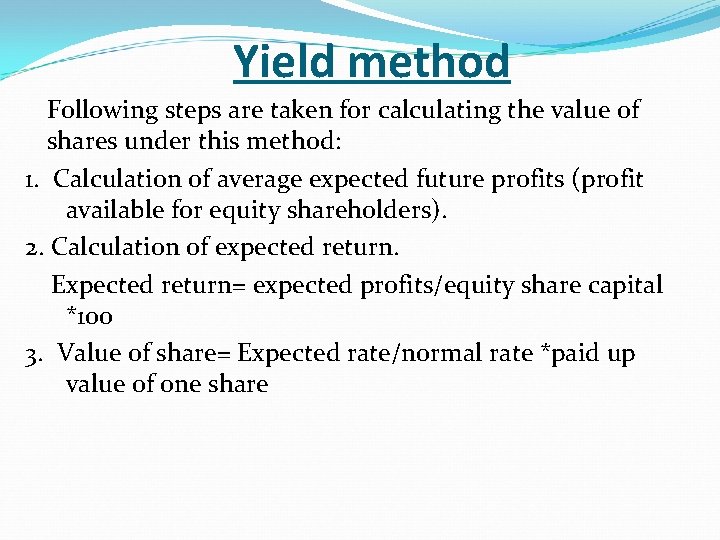 Yield method Following steps are taken for calculating the value of shares under this