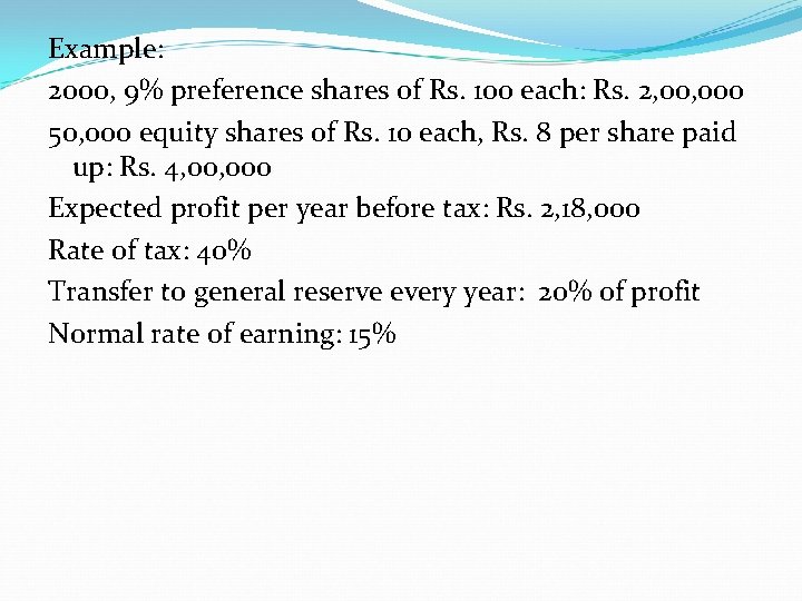 Example: 2000, 9% preference shares of Rs. 100 each: Rs. 2, 000 50, 000