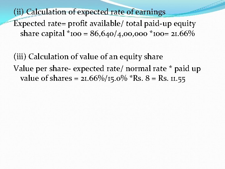 (ii) Calculation of expected rate of earnings Expected rate= profit available/ total paid-up equity