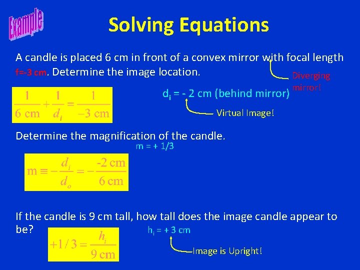 Solving Equations A candle is placed 6 cm in front of a convex mirror