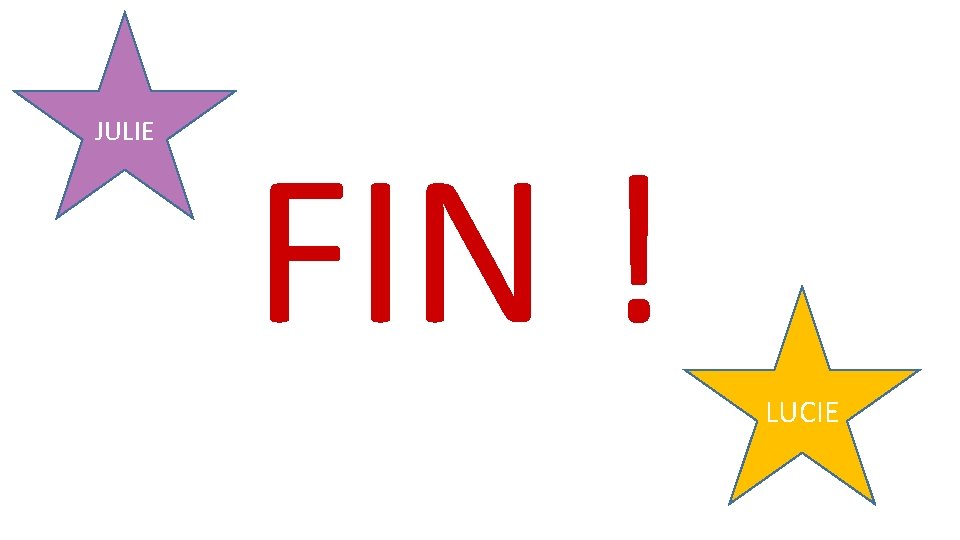 JULIE FIN ! LUCIE 