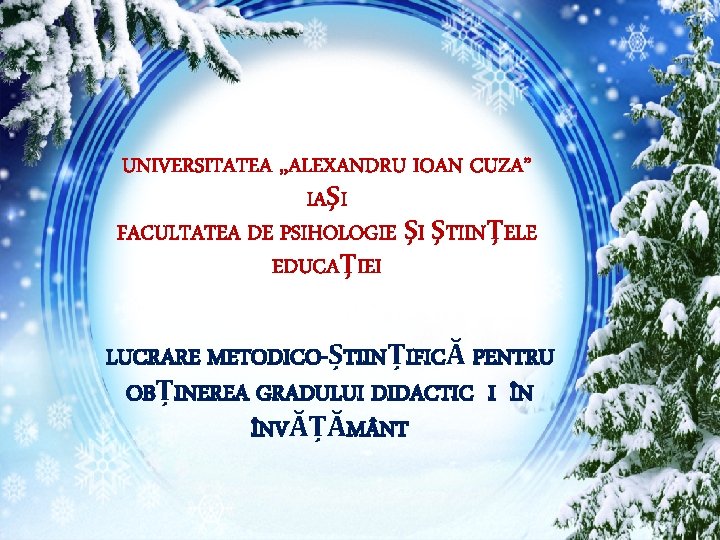 UNIVERSITATEA , , ALEXANDRU IOAN CUZA” IAŞI FACULTATEA DE PSIHOLOGIE ŞI ŞTIINŢELE EDUCAŢIEI LUCRARE