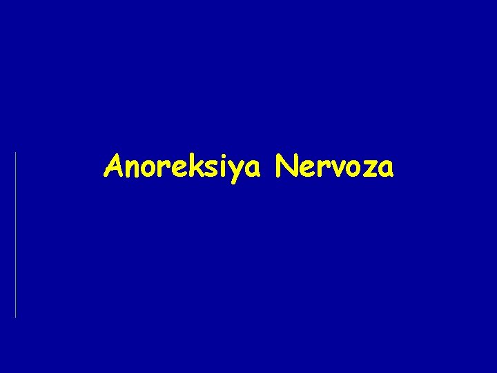 Anoreksiya Nervoza Anoreksiya Nervoza