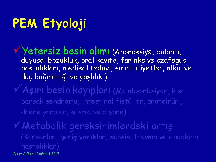 PEM Etyoloji üYetersiz besin alımı (Anoreksiya, bulantı, duyusal bozukluk, oral kavite, farinks ve özafagus PEM Etyoloji üYetersiz besin alımı (Anoreksiya, bulantı, duyusal bozukluk, oral kavite, farinks ve özafagus
