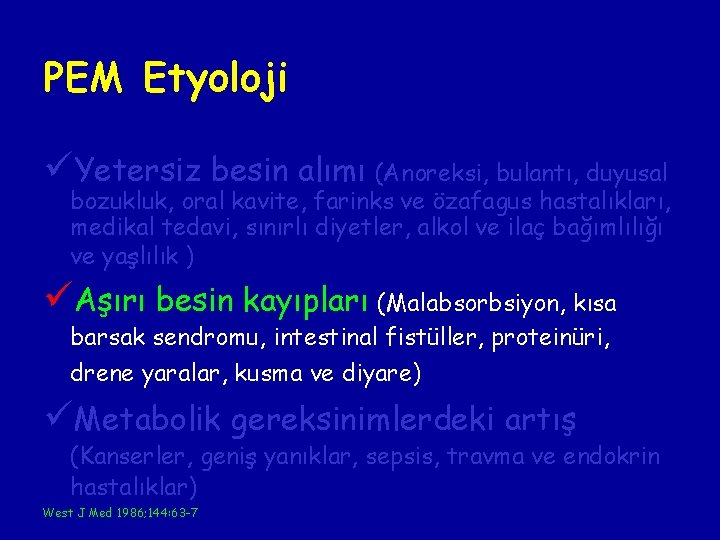 PEM Etyoloji üYetersiz besin alımı (Anoreksi, bulantı, duyusal bozukluk, oral kavite, farinks ve özafagus PEM Etyoloji üYetersiz besin alımı (Anoreksi, bulantı, duyusal bozukluk, oral kavite, farinks ve özafagus