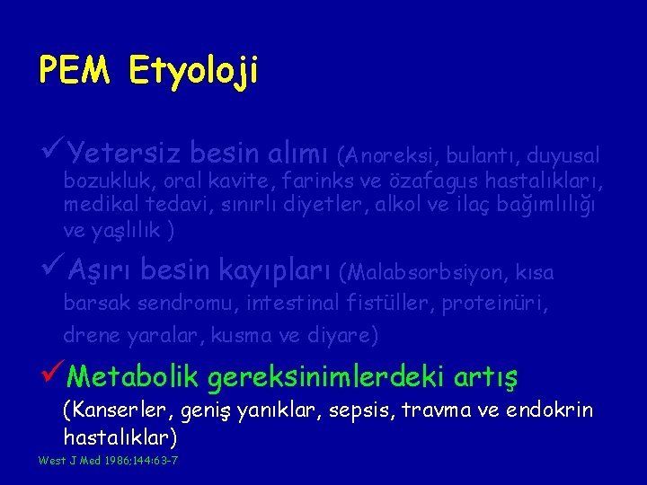 PEM Etyoloji üYetersiz besin alımı (Anoreksi, bulantı, duyusal bozukluk, oral kavite, farinks ve özafagus PEM Etyoloji üYetersiz besin alımı (Anoreksi, bulantı, duyusal bozukluk, oral kavite, farinks ve özafagus