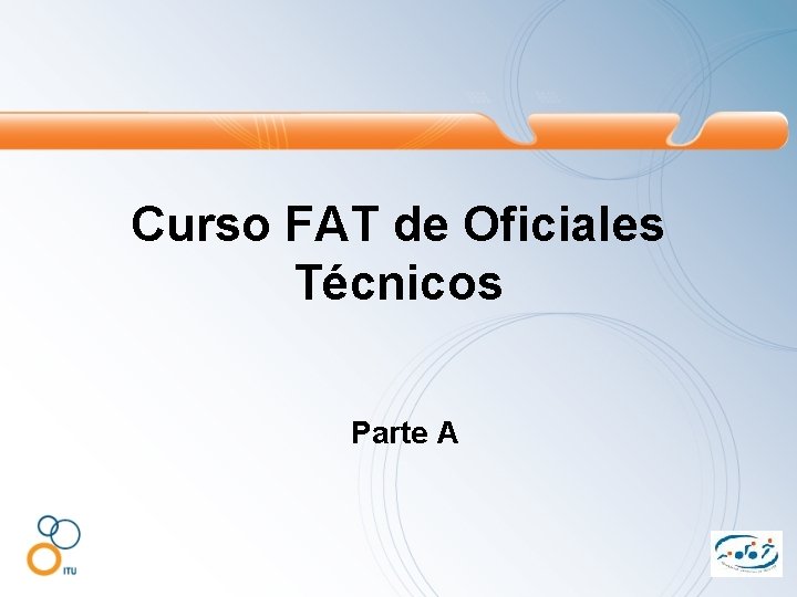 Curso FAT de Oficiales Técnicos Parte A 