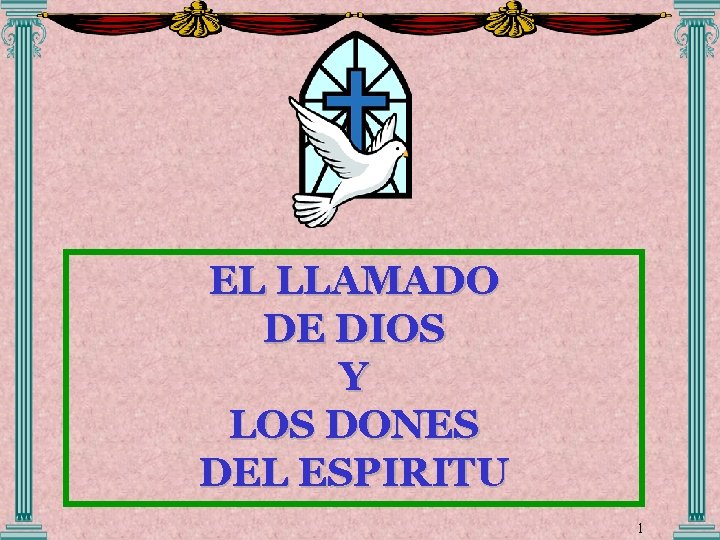 EL LLAMADO DE DIOS Y LOS DONES DEL ESPIRITU 1 