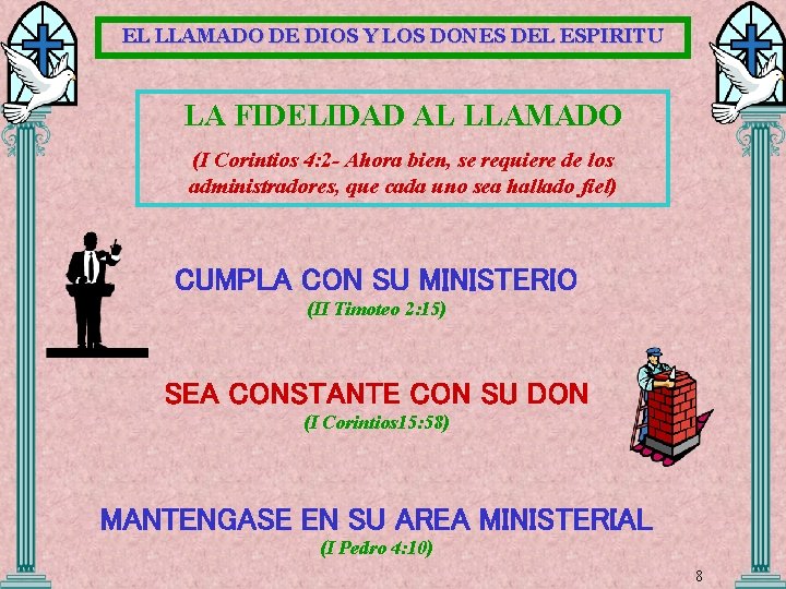 EL LLAMADO DE DIOS Y LOS DONES DEL ESPIRITU LA FIDELIDAD AL LLAMADO (I