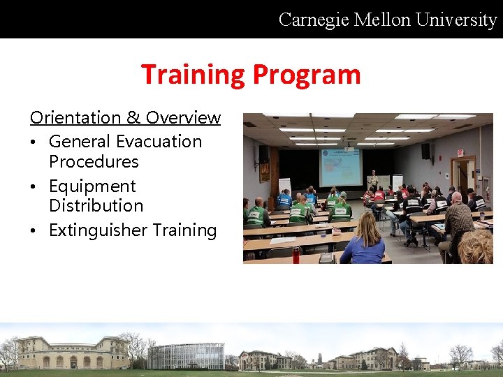 Carnegie Mellon University Training Program Orientation & Overview • General Evacuation Procedures • Equipment