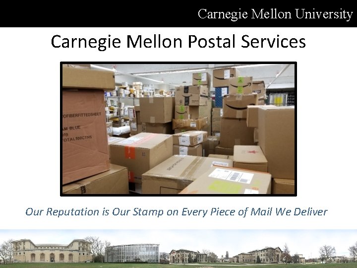 Carnegie Mellon University Carnegie Mellon Postal Services Our Reputation is Our Stamp on Every