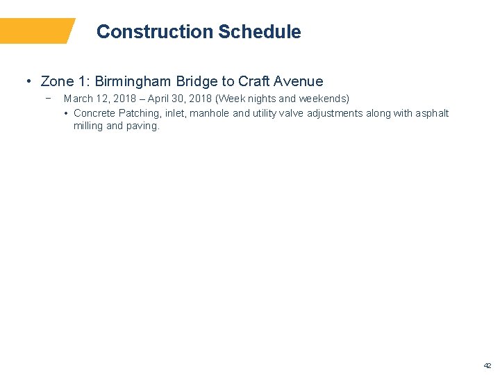 Construction Schedule • Zone 1: Birmingham Bridge to Craft Avenue − March 12, 2018