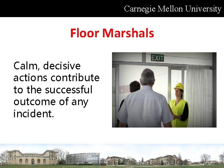 Carnegie Mellon University Floor Marshals Calm, decisive actions contribute to the successful outcome of