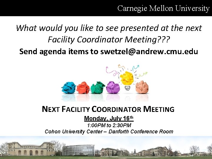 Carnegie Mellon University What would you like to see presented at the next Facility