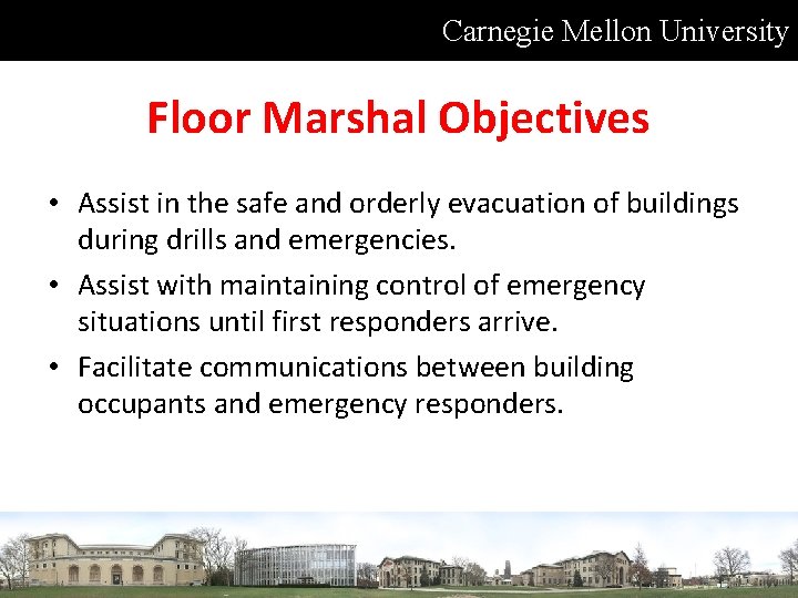 Carnegie Mellon University Floor Marshal Objectives • Assist in the safe and orderly evacuation