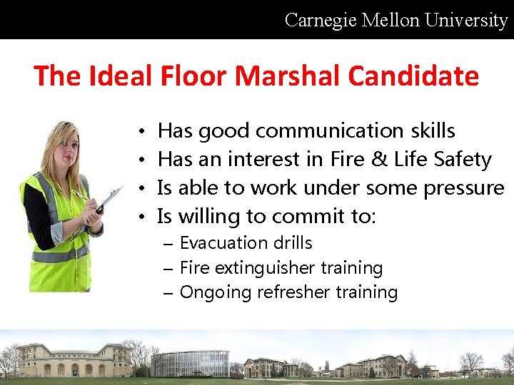 Carnegie Mellon University The Ideal Floor Marshal Candidate • • Has good communication skills