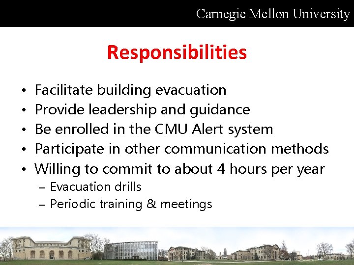 Carnegie Mellon University Responsibilities • • • Facilitate building evacuation Provide leadership and guidance