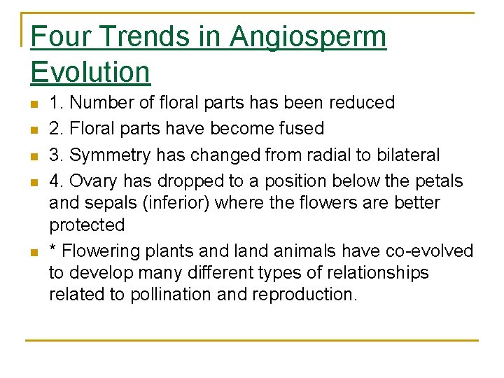 Four Trends in Angiosperm Evolution n n 1. Number of floral parts has been