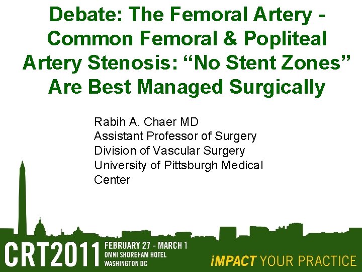 Debate: The Femoral Artery Common Femoral & Popliteal Artery Stenosis: “No Stent Zones” Are