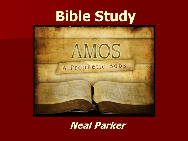 Bible Study Neal Parker 