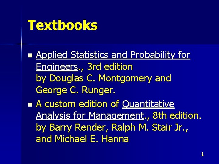 Textbooks Applied Statistics and Probability for Engineers. , 3 rd edition by Douglas C.