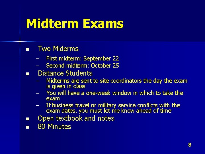 Midterm Exams n n Two Miderms – – First midterm: September 22 Second midterm: