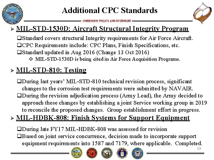 Additional CPC Standards Ø MIL-STD-1530 D: Aircraft Structural Integrity Program q. Standard covers structural