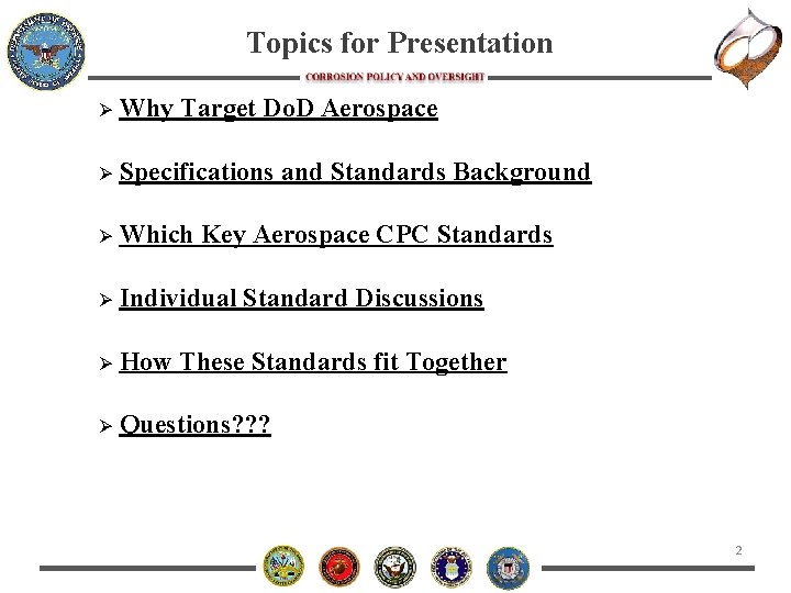 Topics for Presentation Ø Why Target Do. D Aerospace Ø Specifications and Standards Background