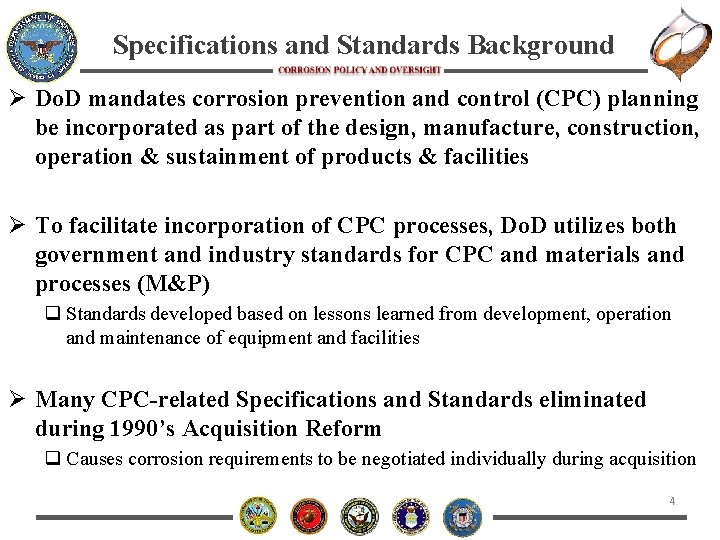 Specifications and Standards Background Ø Do. D mandates corrosion prevention and control (CPC) planning