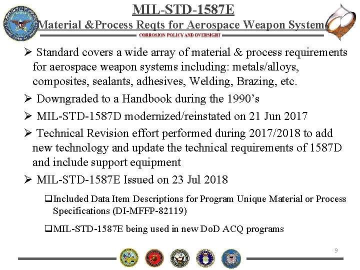 MIL-STD-1587 E Material &Process Reqts for Aerospace Weapon Systems Ø Standard covers a wide