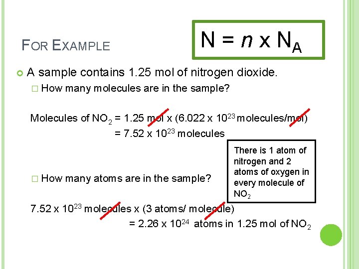 FOR EXAMPLE N = n x NA A sample contains 1. 25 mol of