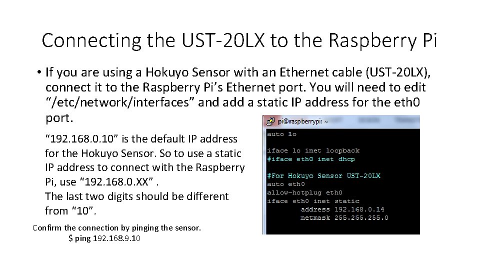 Connecting the UST-20 LX to the Raspberry Pi • If you are using a