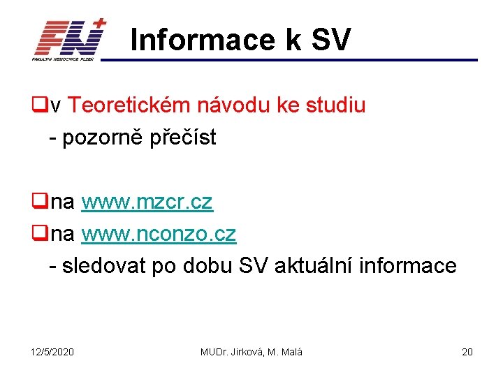 Informace k SV qv Teoretickém návodu ke studiu - pozorně přečíst qna www. mzcr.