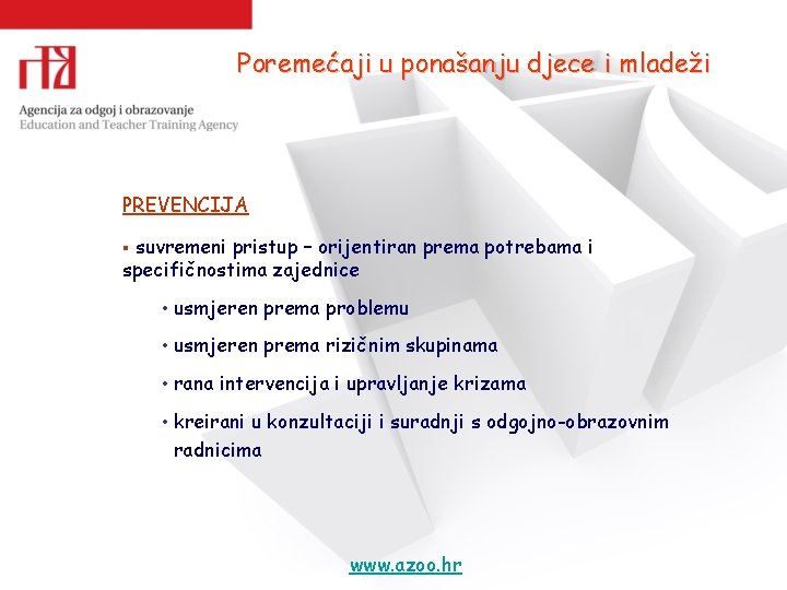 Poremećaji u ponašanju djece i mladeži PREVENCIJA suvremeni pristup – orijentiran prema potrebama i